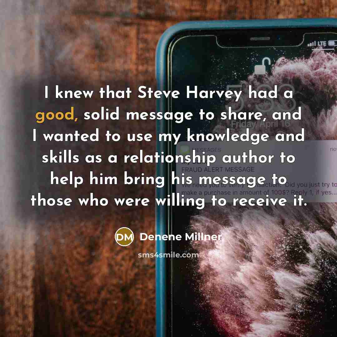 “I knew that Steve Harvey had a good, solid message…” quote by Denene Millner