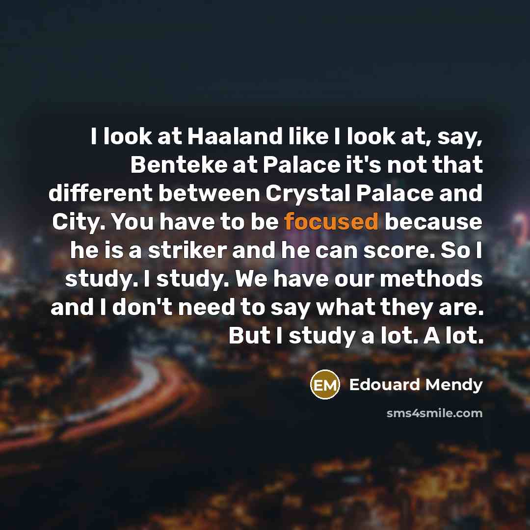 “I look at Haaland like I look at, say, Benteke…” quote by Edouard Mendy