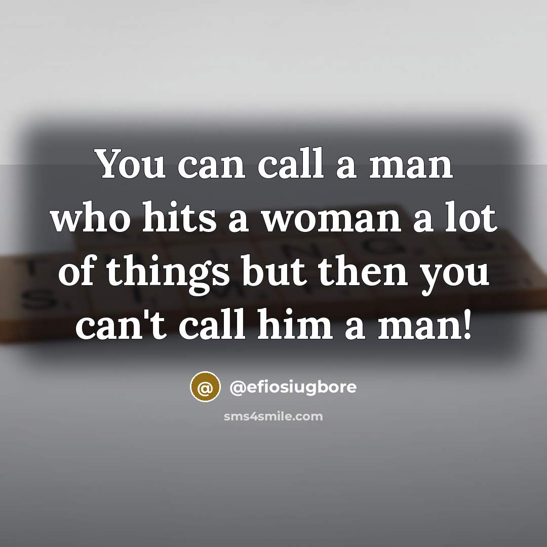 “You can call a man who hits a woman a…” quote by @efiosiugbore