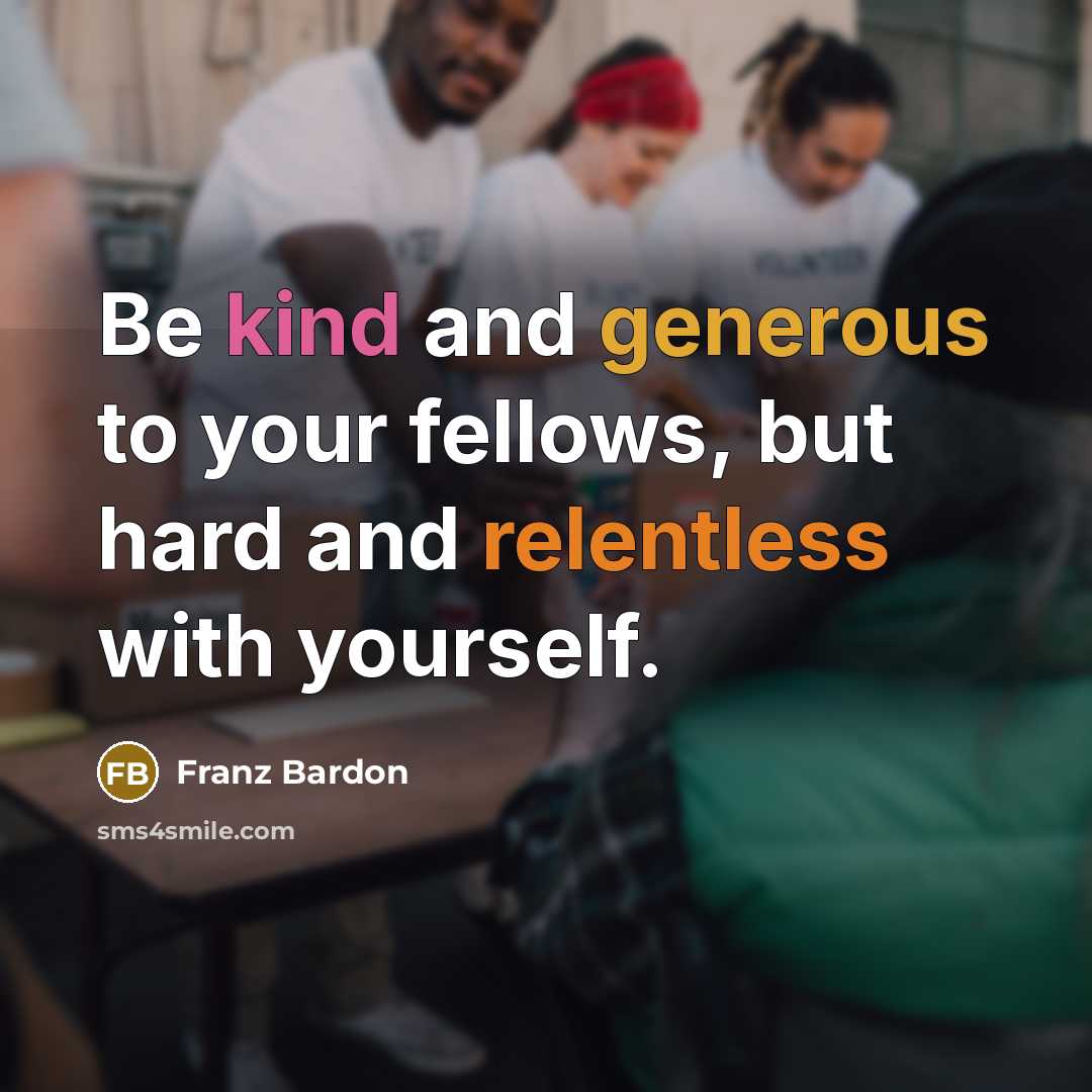 “Be kind and generous to your fellows, but hard and…” quote by Franz Bardon