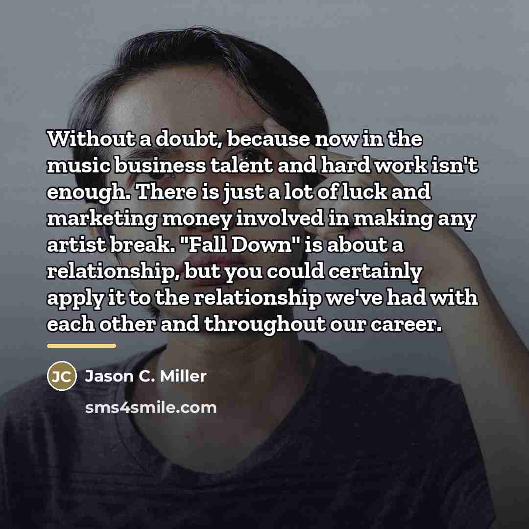 “Without a doubt, because now in the music business talent…” quote by Jason C. Miller
