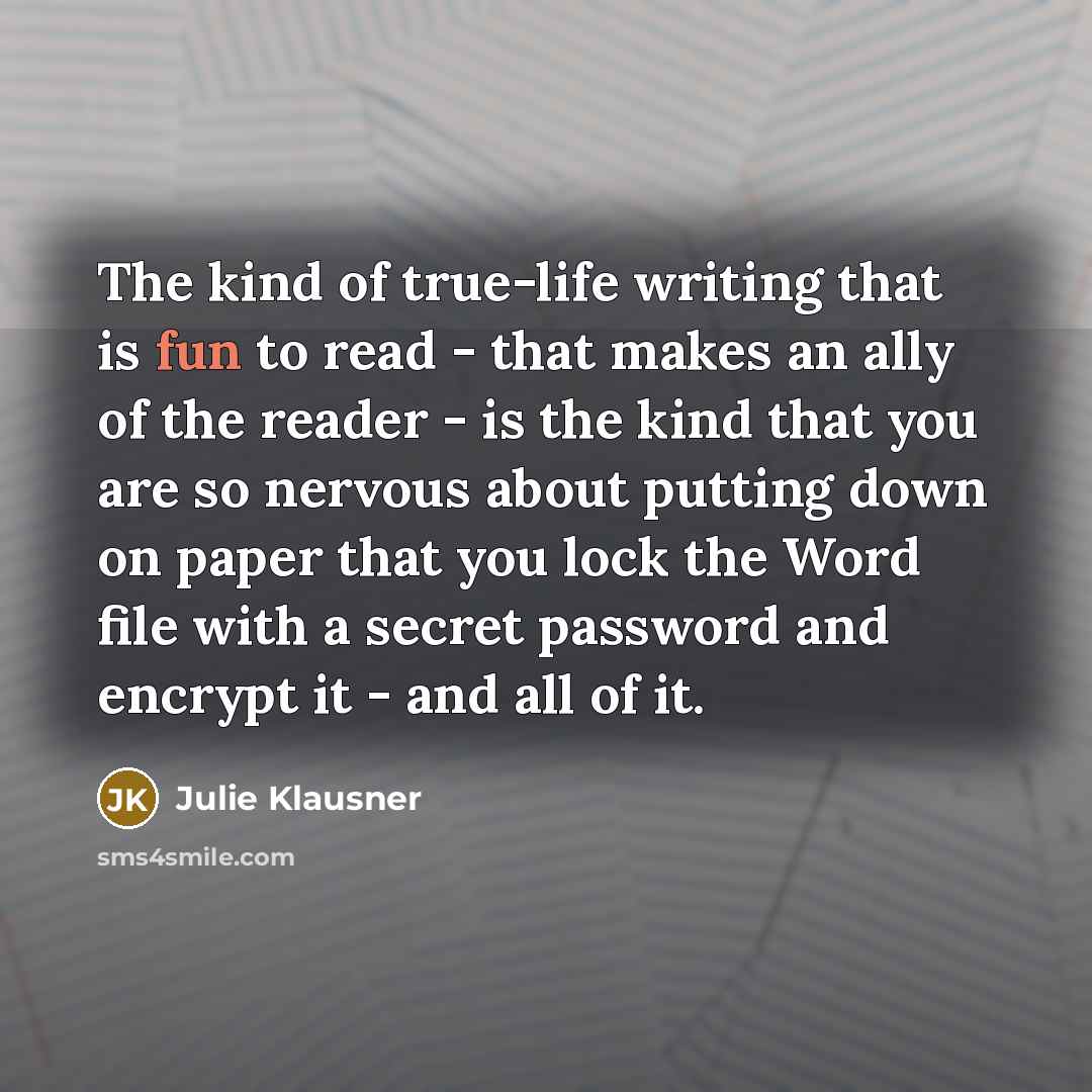 “The kind of true-life writing that is fun to read…” quote by Julie Klausner