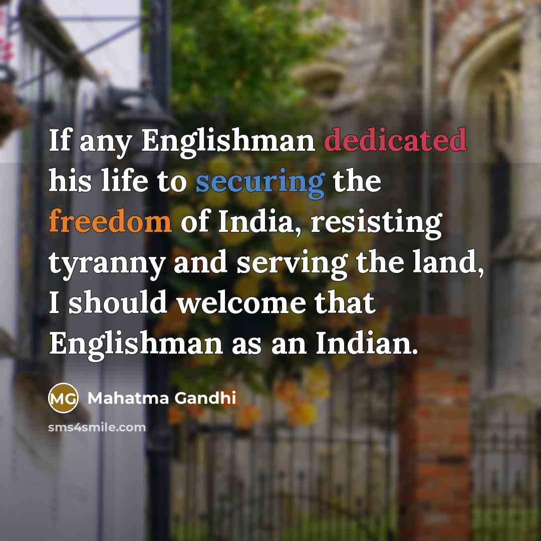 “If any Englishman dedicated his life to securing the freedom…” quote by Mahatma Gandhi