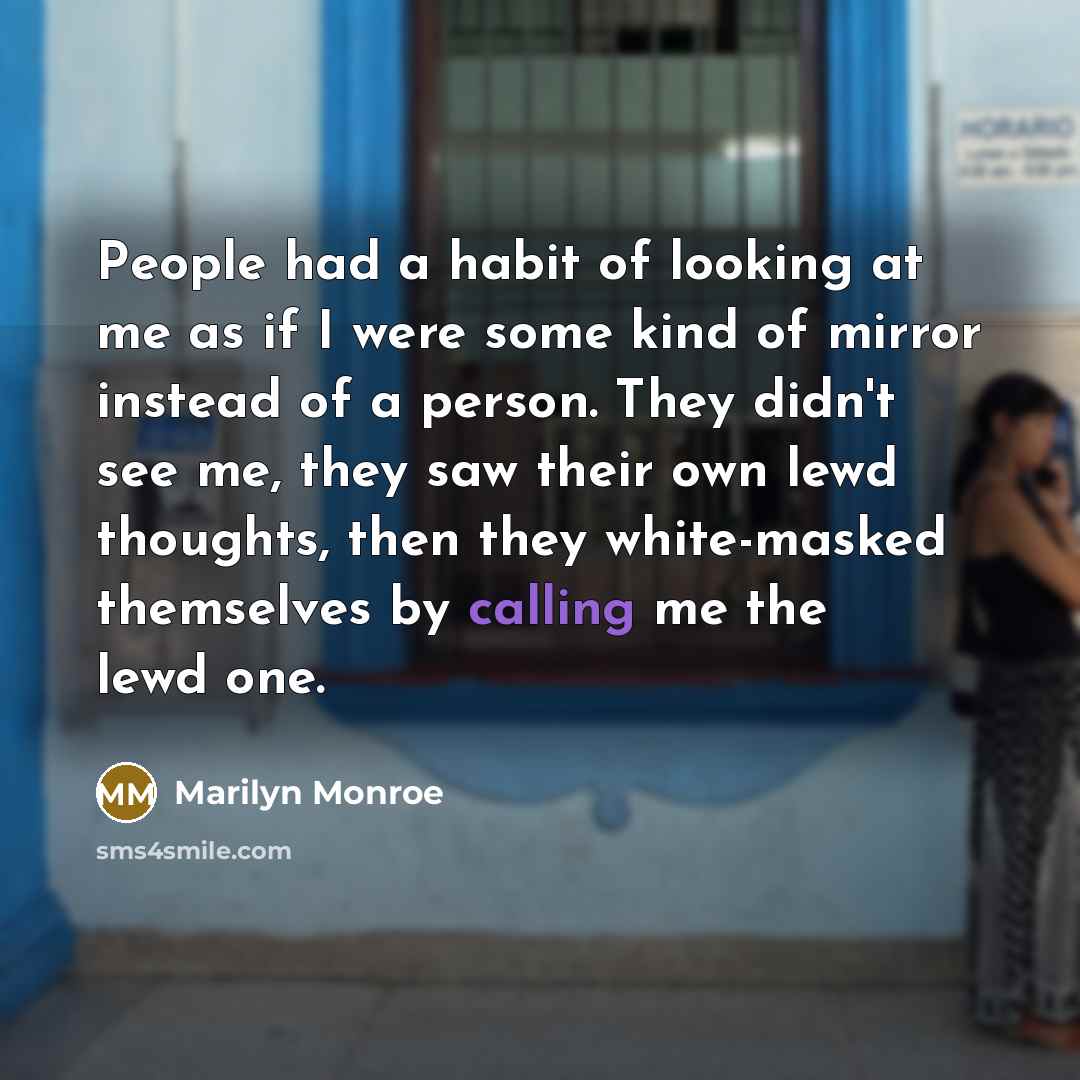 “People had a habit of looking at me as if…” quote by Marilyn Monroe