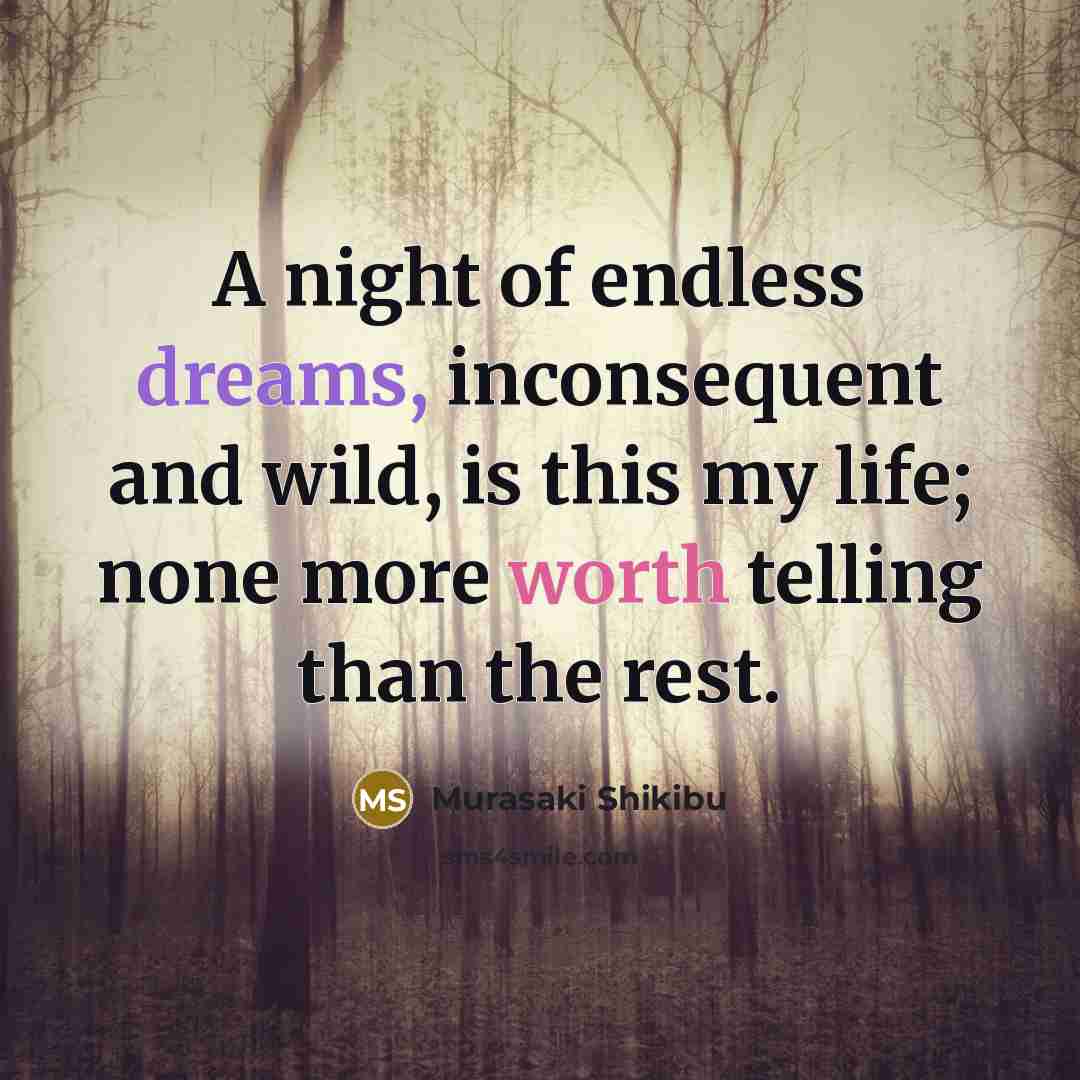 “A night of endless dreams, inconsequent and wild, is this…” quote by Murasaki Shikibu