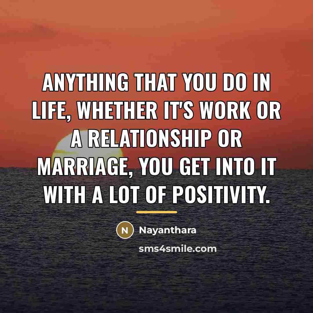 “Anything that you do in life, whether it's work or…” quote by Nayanthara