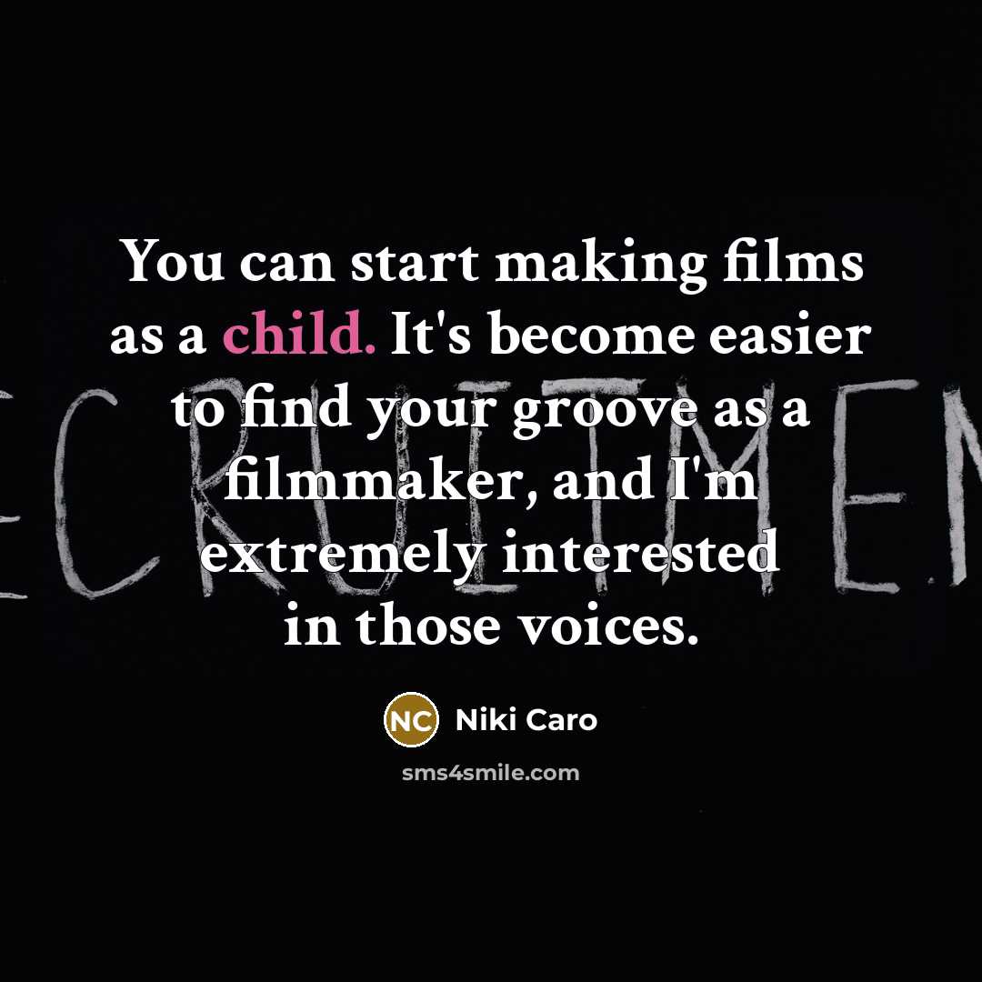 “You can start making films as a child. It's become…” quote by Niki Caro