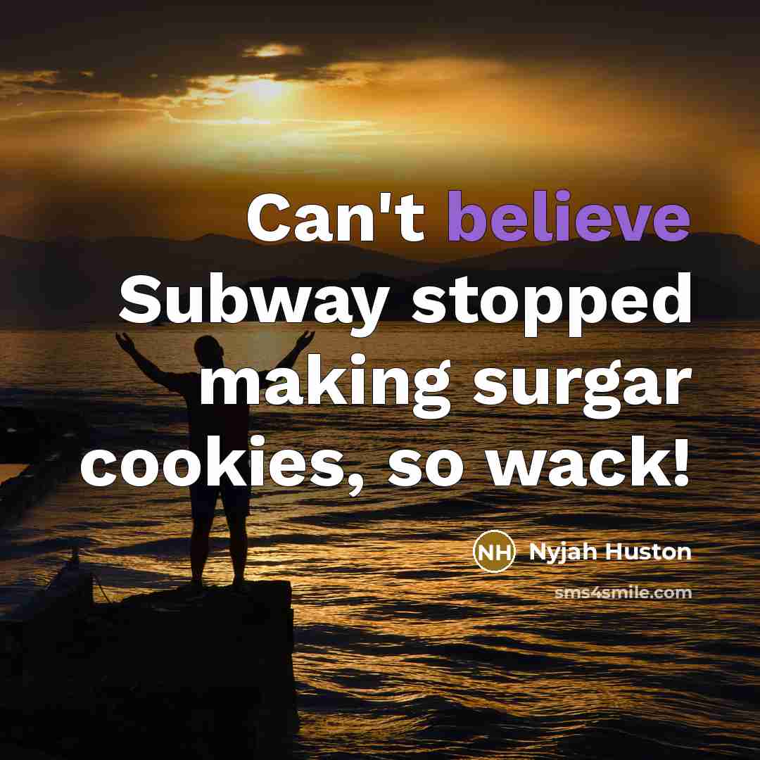 “Can't believe Subway stopped making surgar cookies, so wack!…” quote by Nyjah Huston