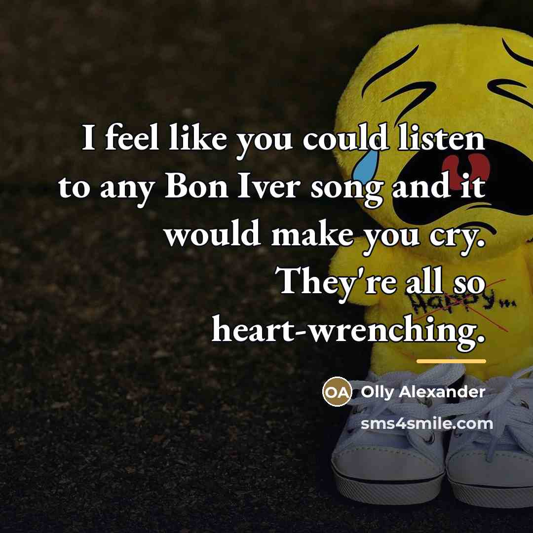 “I feel like you could listen to any Bon Iver…” quote by Olly Alexander