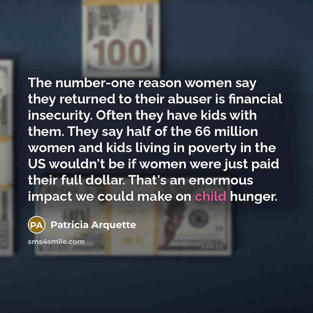 “The number-one reason women say they returned to their abuser…” quote by Patricia Arquette