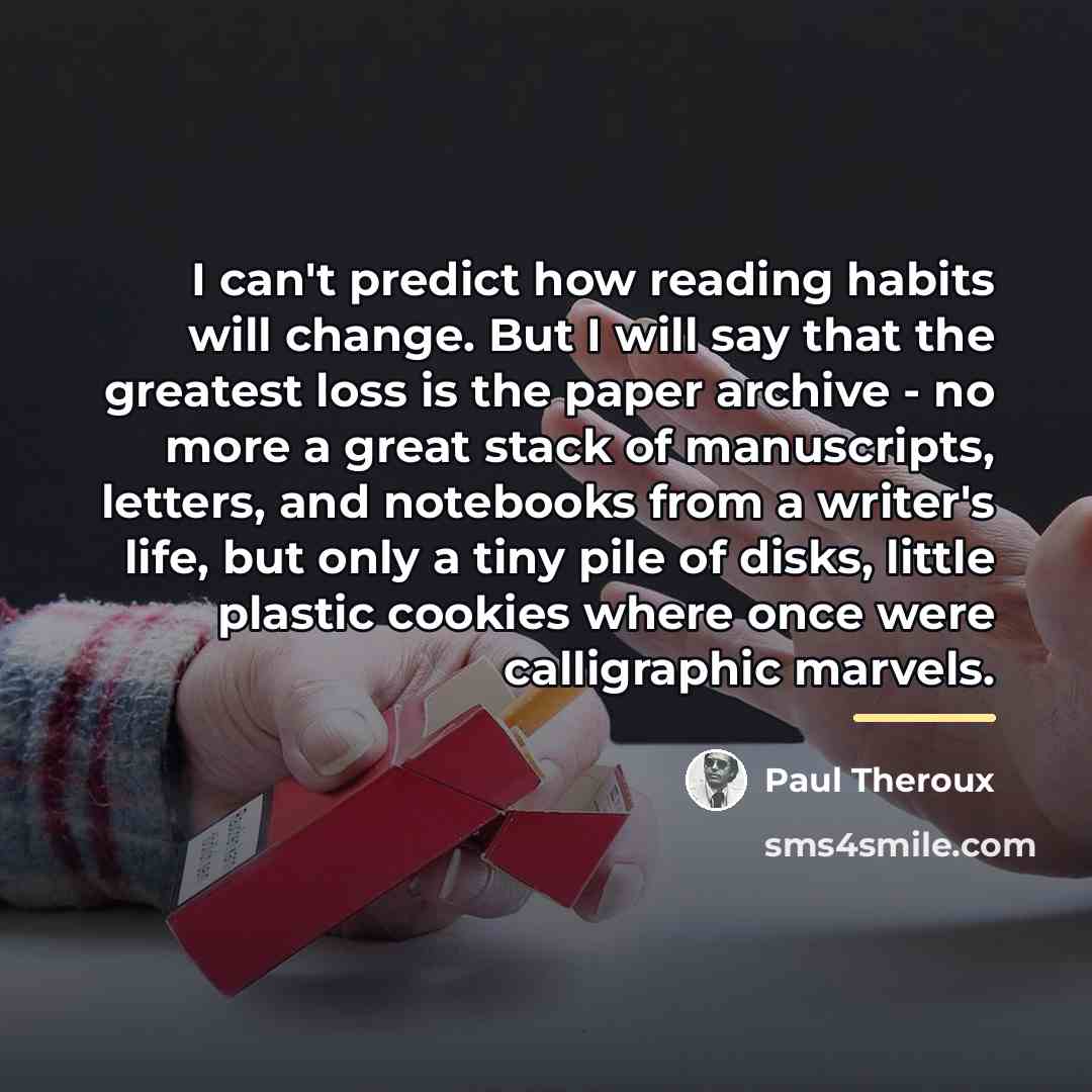 “I can't predict how reading habits will change. But I…” quote by Paul Theroux