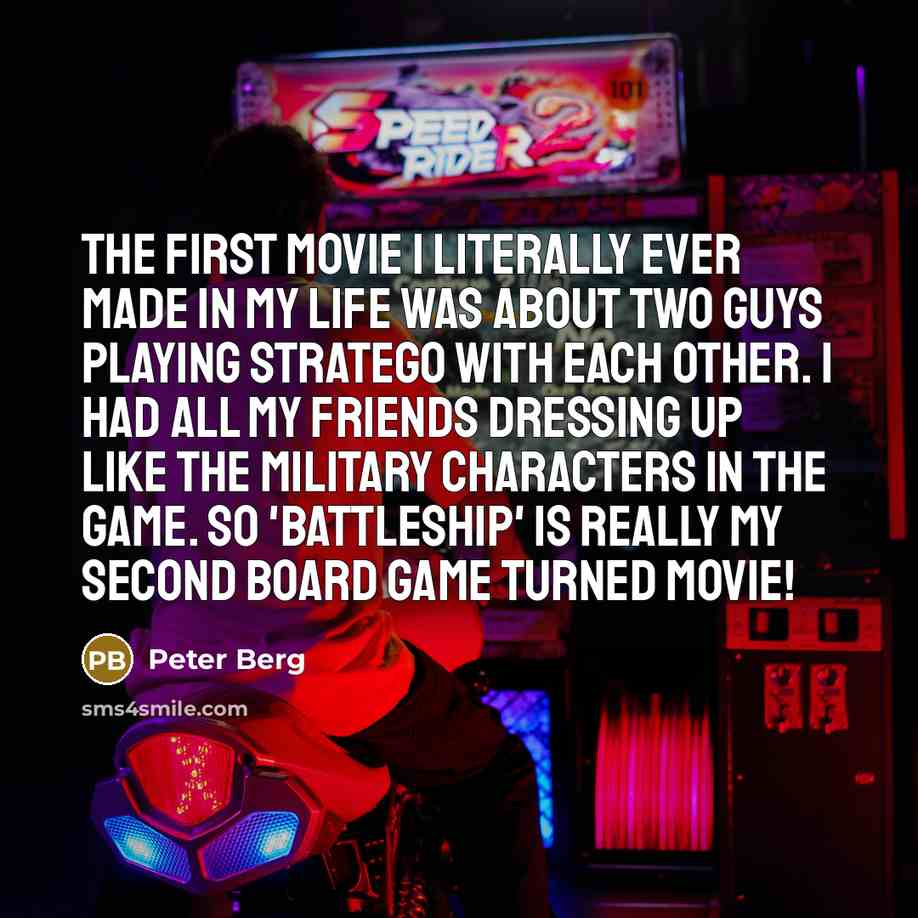 “The first movie I literally ever made in my life…” quote by Peter Berg