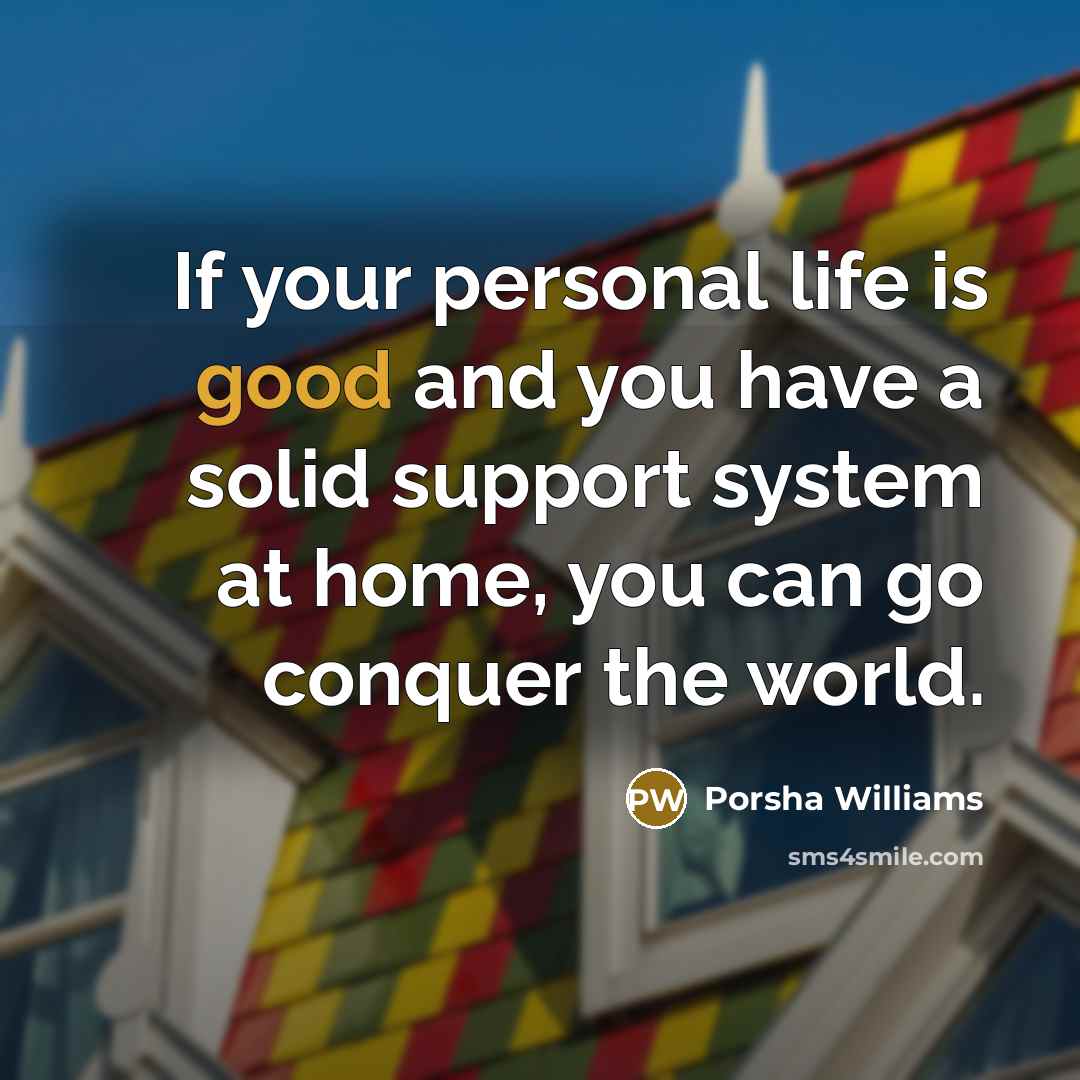 “If your personal life is good and you have a…” quote by Porsha Williams