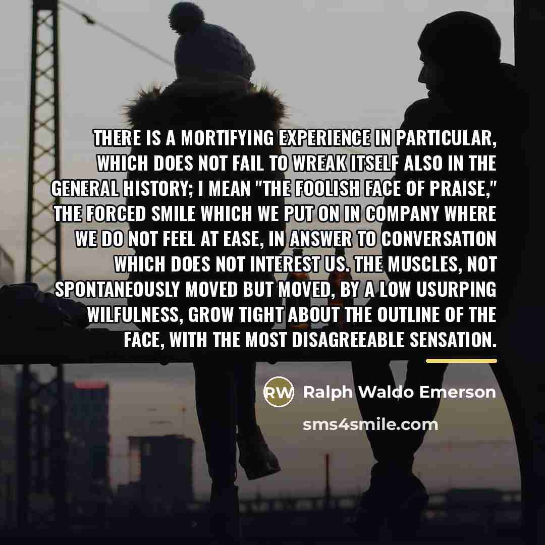 “There is a mortifying experience in particular, which does not…” quote by Ralph Waldo Emerson