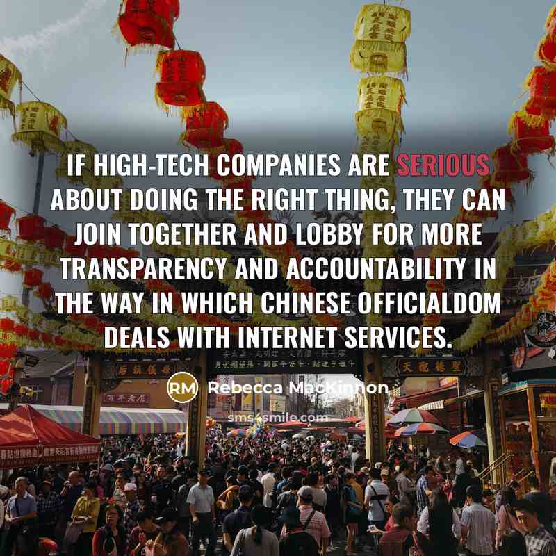 “If high-tech companies are serious about doing the right thing,…” quote by Rebecca MacKinnon