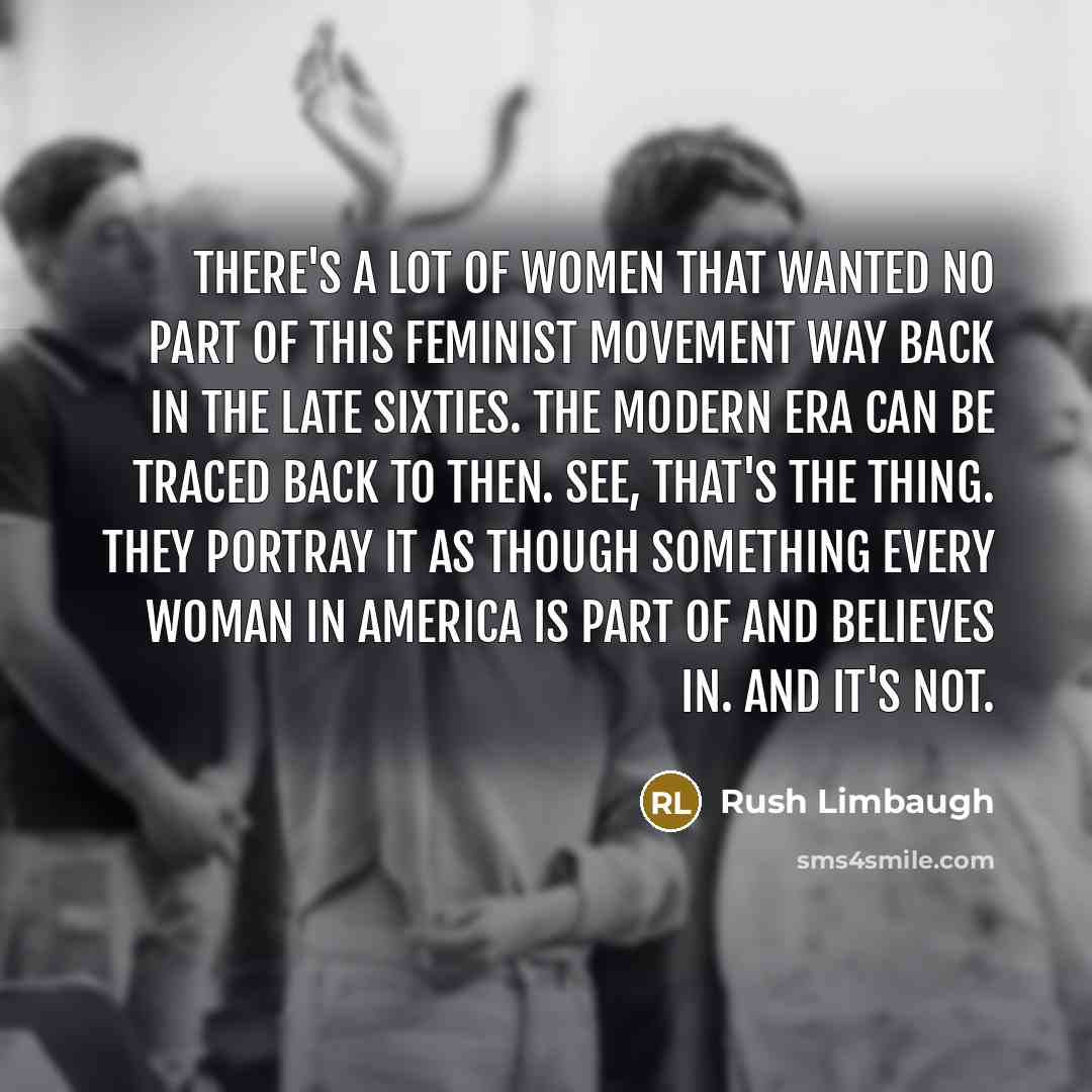 “There's a lot of women that wanted no part of…” quote by Rush Limbaugh