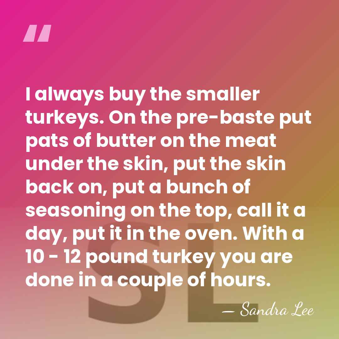 I always buy the smaller turkeys. On the pre-baste put pats of&hellip; - Sandra Lee