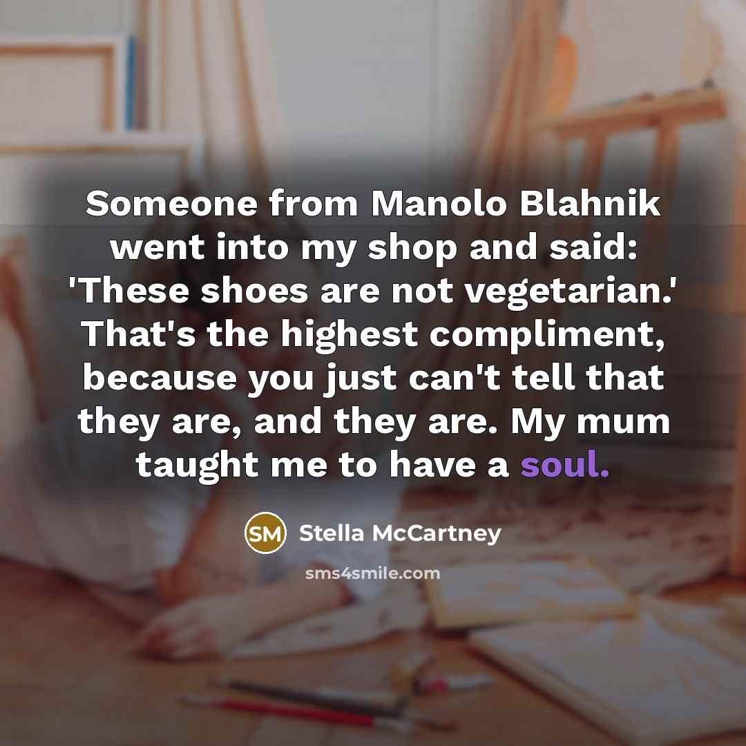 “Someone from Manolo Blahnik went into my shop and said:…” quote by Stella McCartney