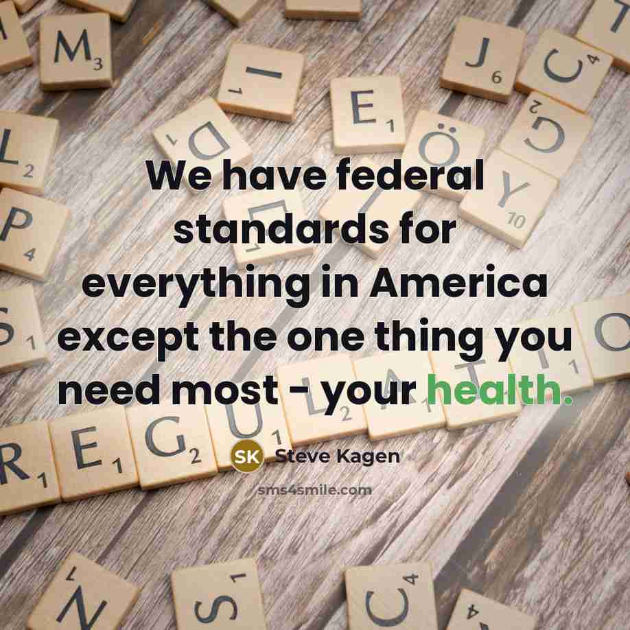 “We have federal standards for everything in America except the…” quote by Steve Kagen