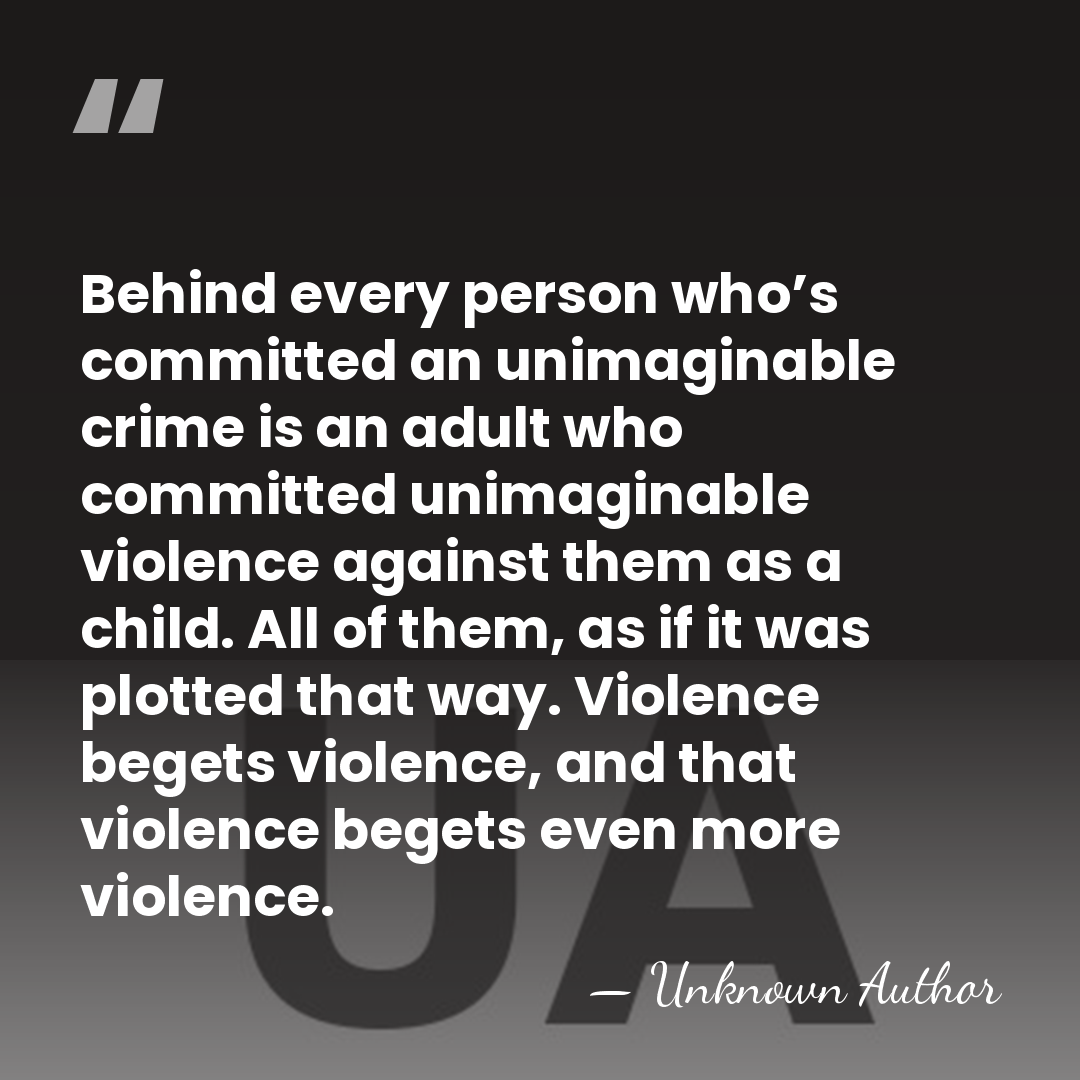 Behind every person who’s committed an unimaginable crime is an adult who&hellip; - Unknown Author
