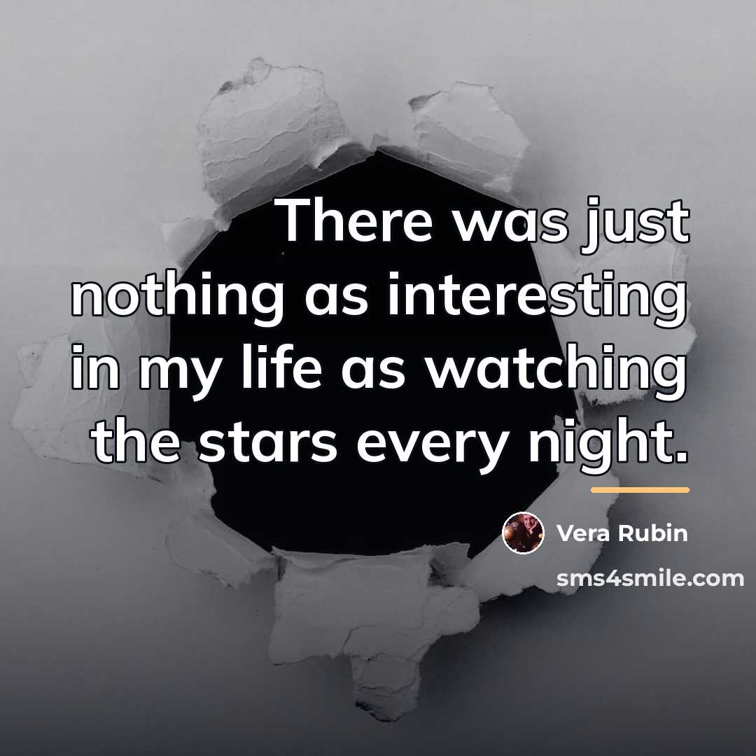 “There was just nothing as interesting in my life as…” quote by Vera Rubin