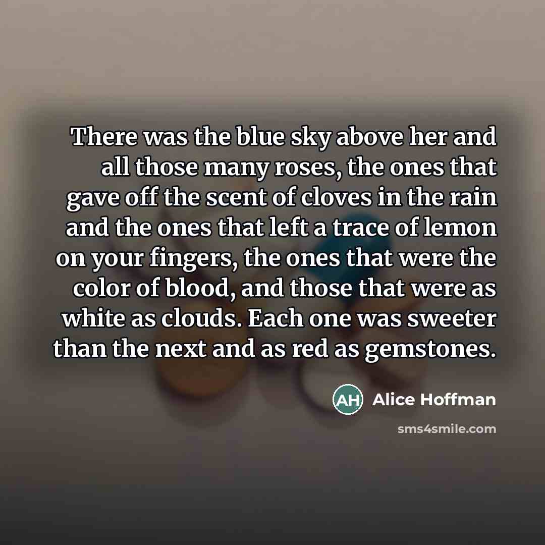 “There was the blue sky above her and all those…” quote by Alice Hoffman