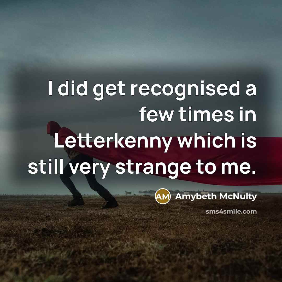“I did get recognised a few times in Letterkenny which…” quote by Amybeth McNulty
