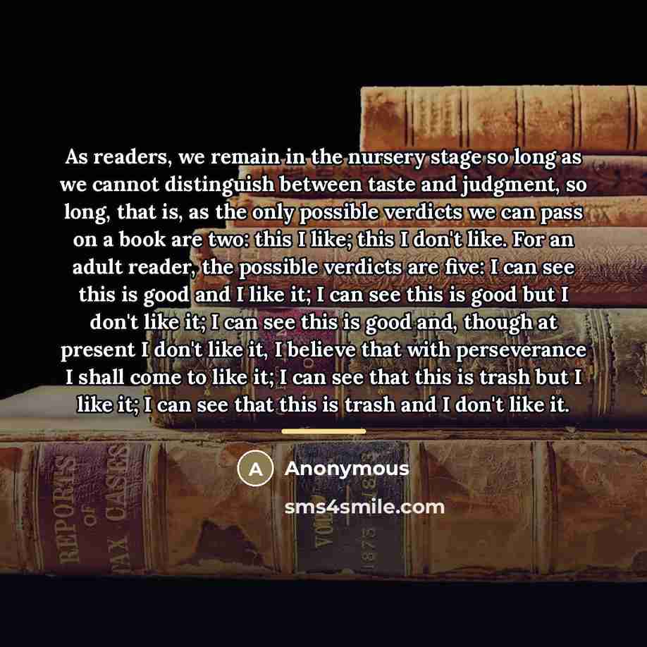 “As readers, we remain in the nursery stage so long…” quote by Anonymous