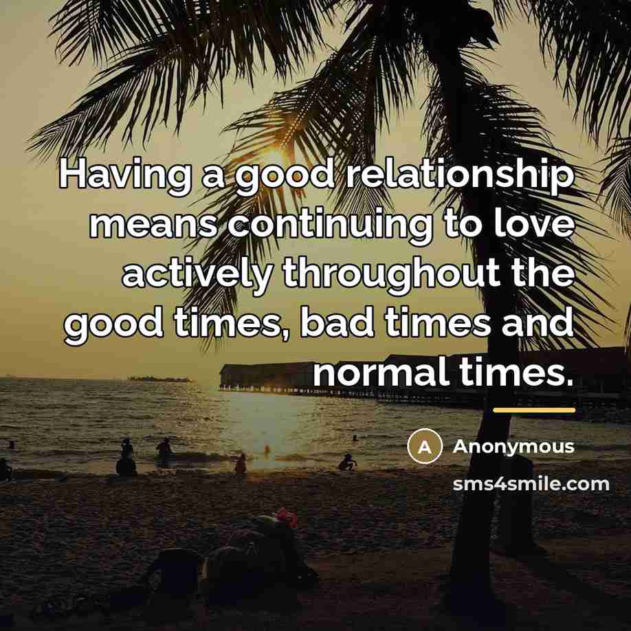 “Having a good relationship means continuing to love actively throughout…” quote by Anonymous