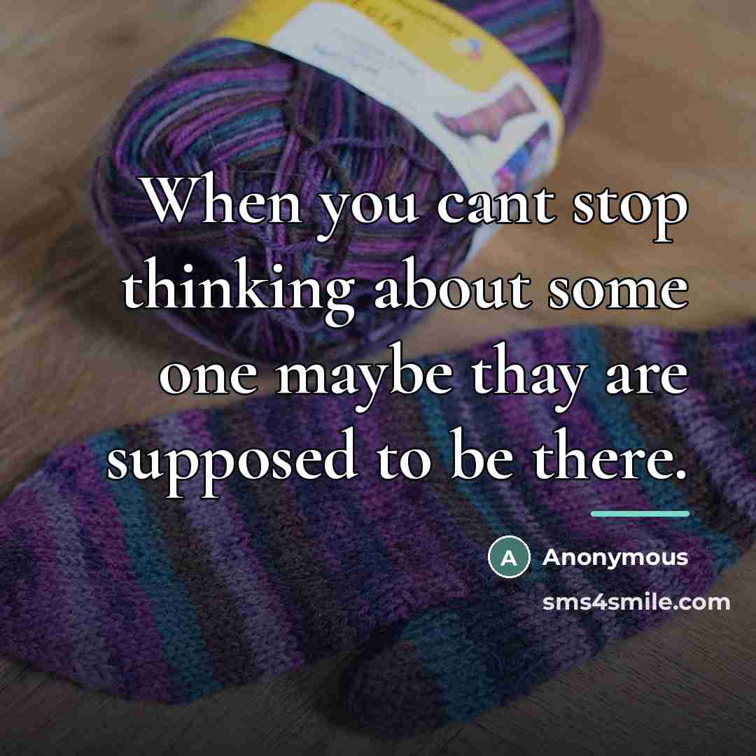 “When you cant stop thinking about some one maybe thay…” quote by Anonymous