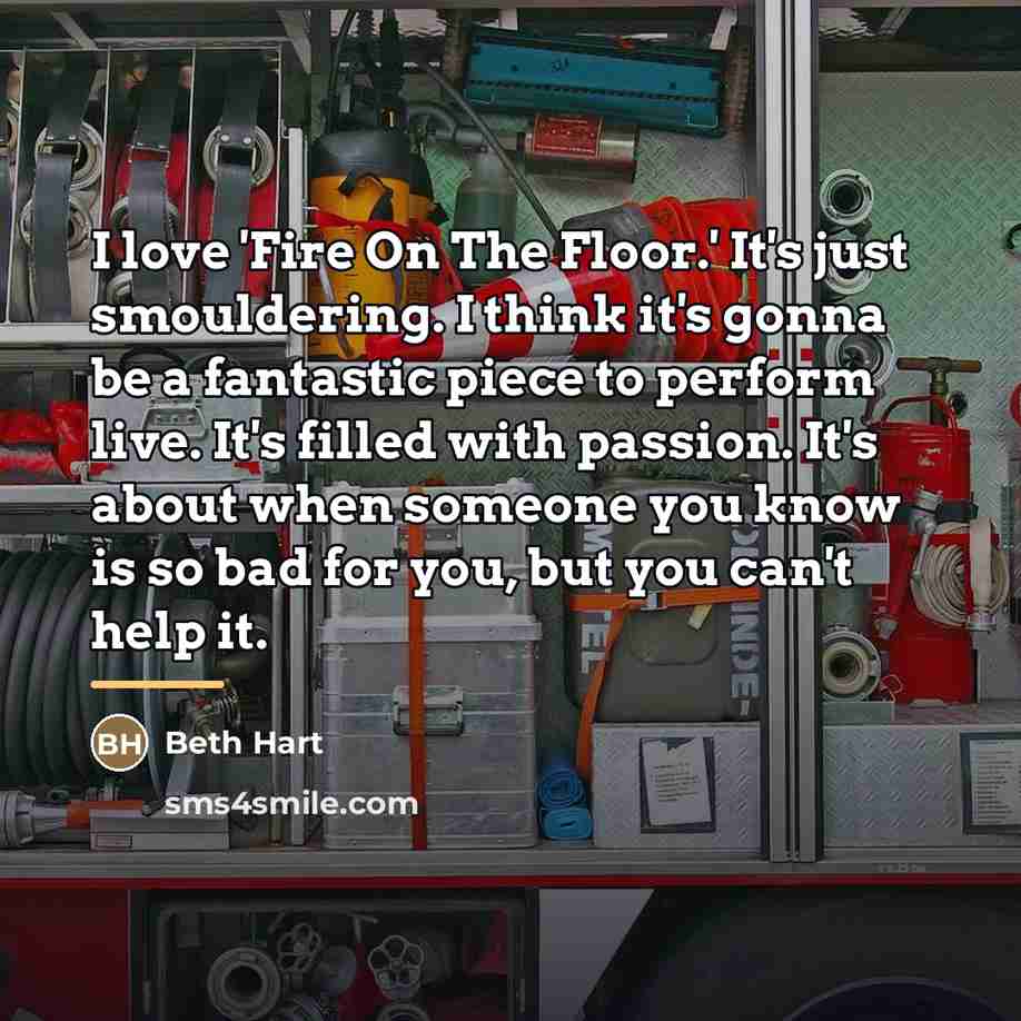 “I love 'Fire On The Floor.' It's just smouldering. I…” quote by Beth Hart