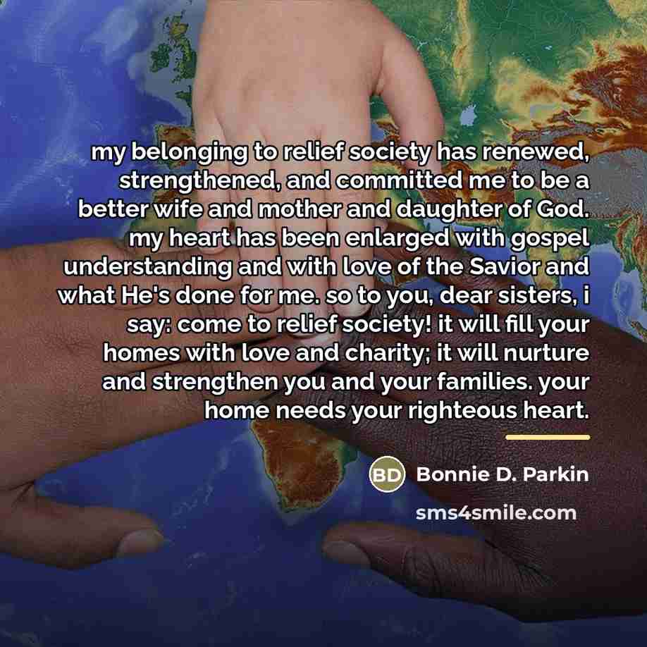 “my belonging to relief society has renewed, strengthened, and committed…” quote by Bonnie D. Parkin