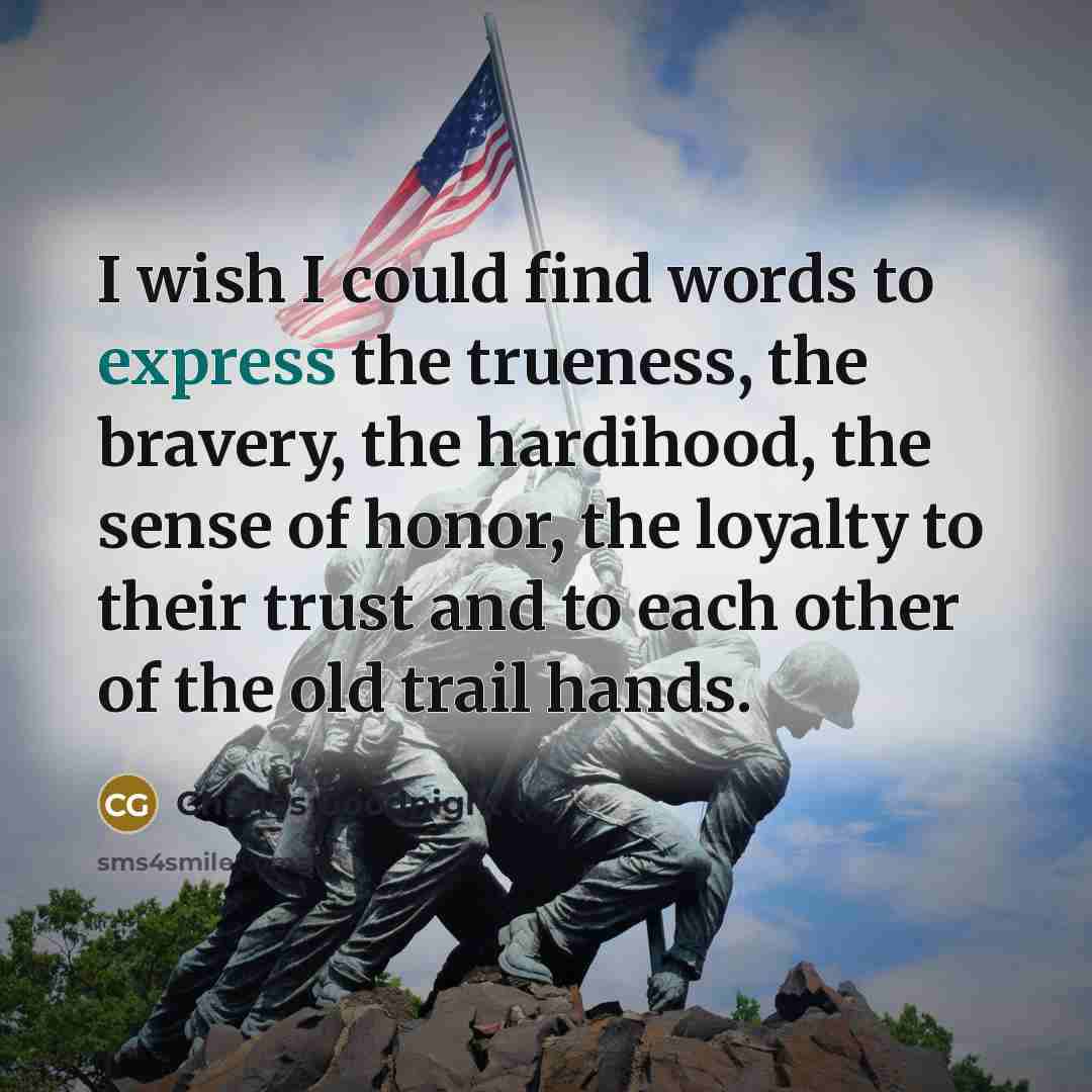 “I wish I could find words to express the trueness,…” quote by Charles Goodnight