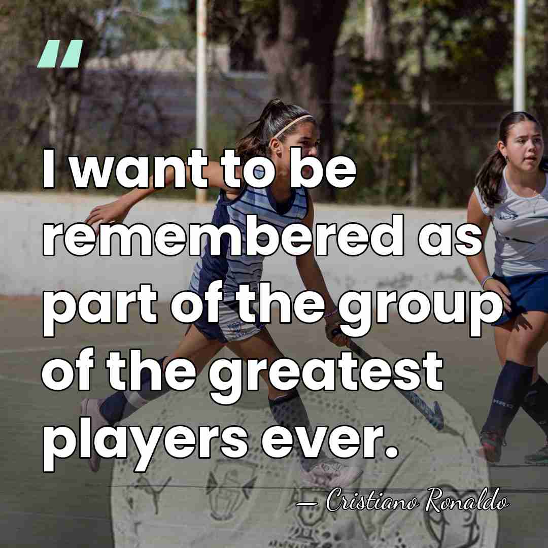 I want to be remembered as part of the group of the&hellip; - Cristiano Ronaldo