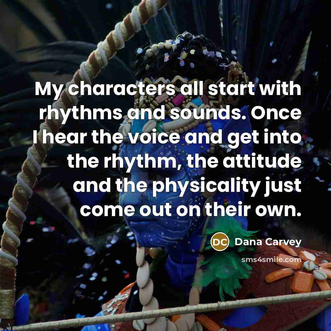 “My characters all start with rhythms and sounds. Once I…” quote by Dana Carvey