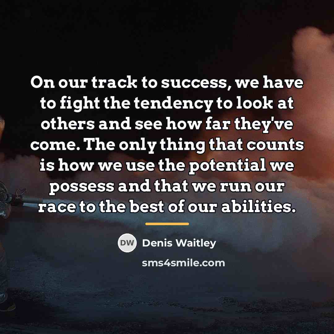 “On our track to success, we have to fight the…” quote by Denis Waitley