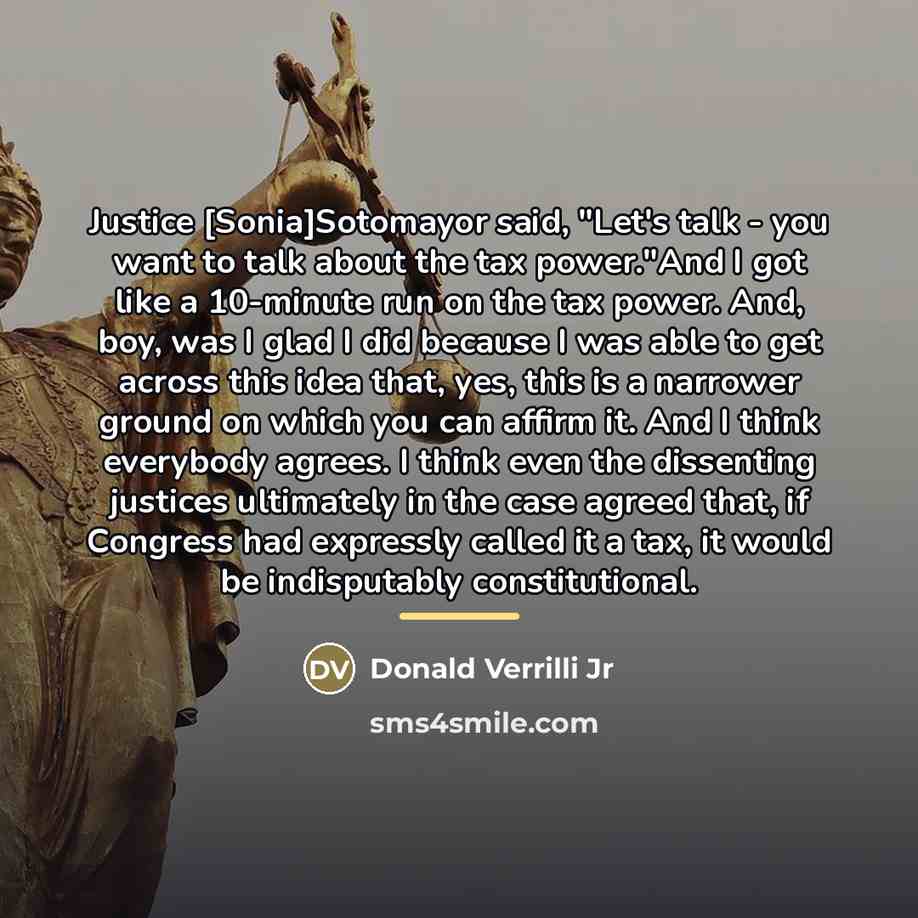“Justice [Sonia]Sotomayor said, "Let's talk - you want to talk…” quote by Donald Verrilli Jr