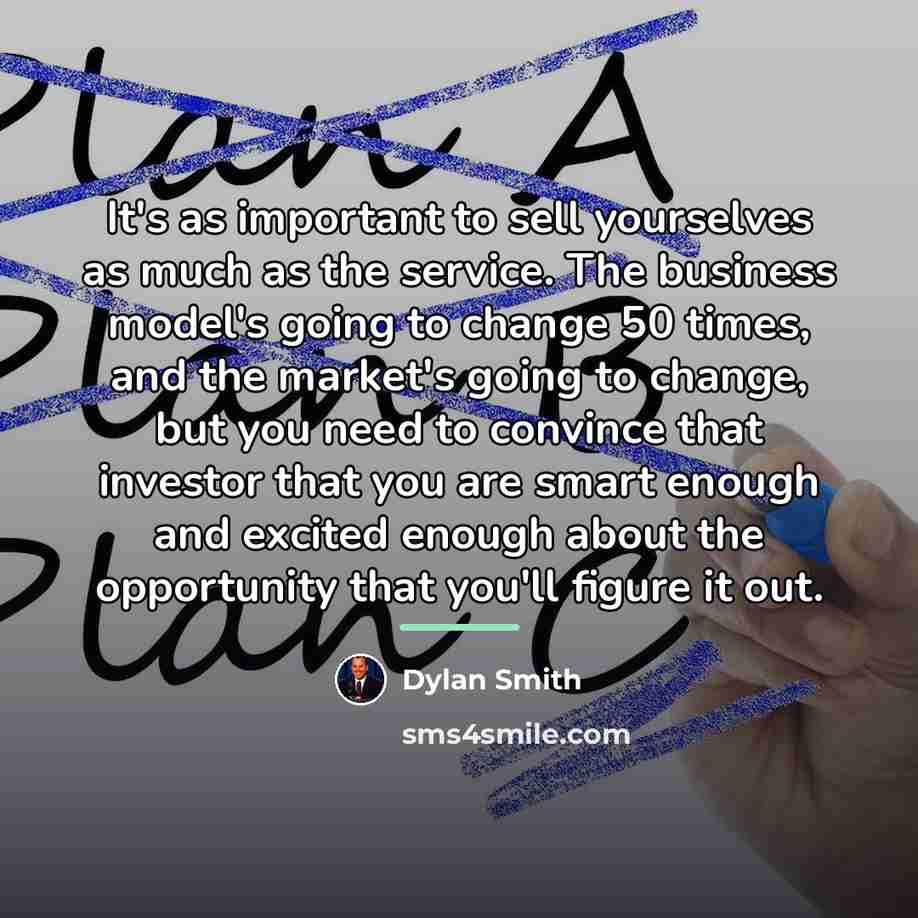 “It's as important to sell yourselves as much as the…” quote by Dylan Smith