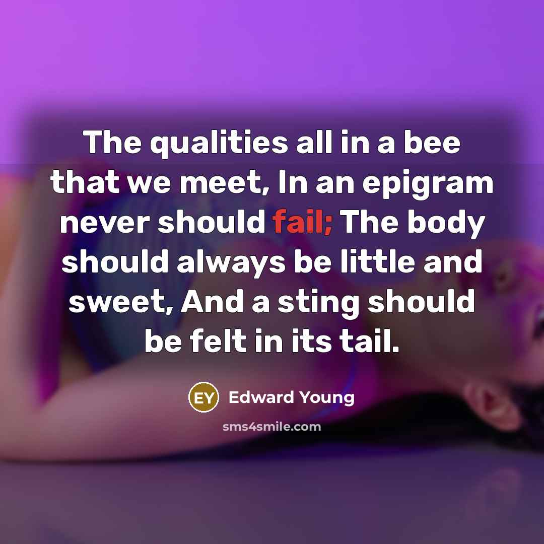 “The qualities all in a bee that we meet, In…” quote by Edward Young