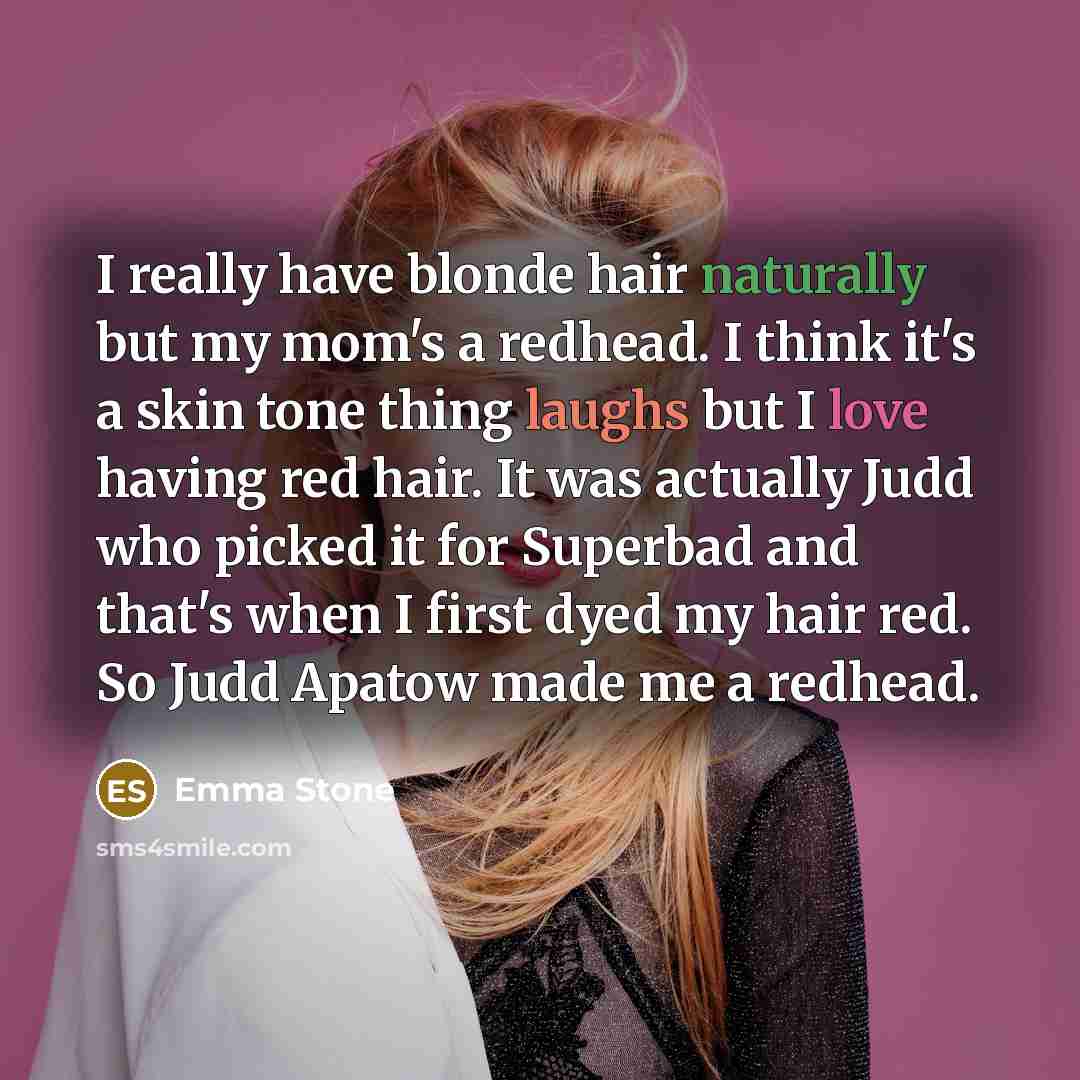 “I really have blonde hair naturally but my mom's a…” quote by Emma Stone