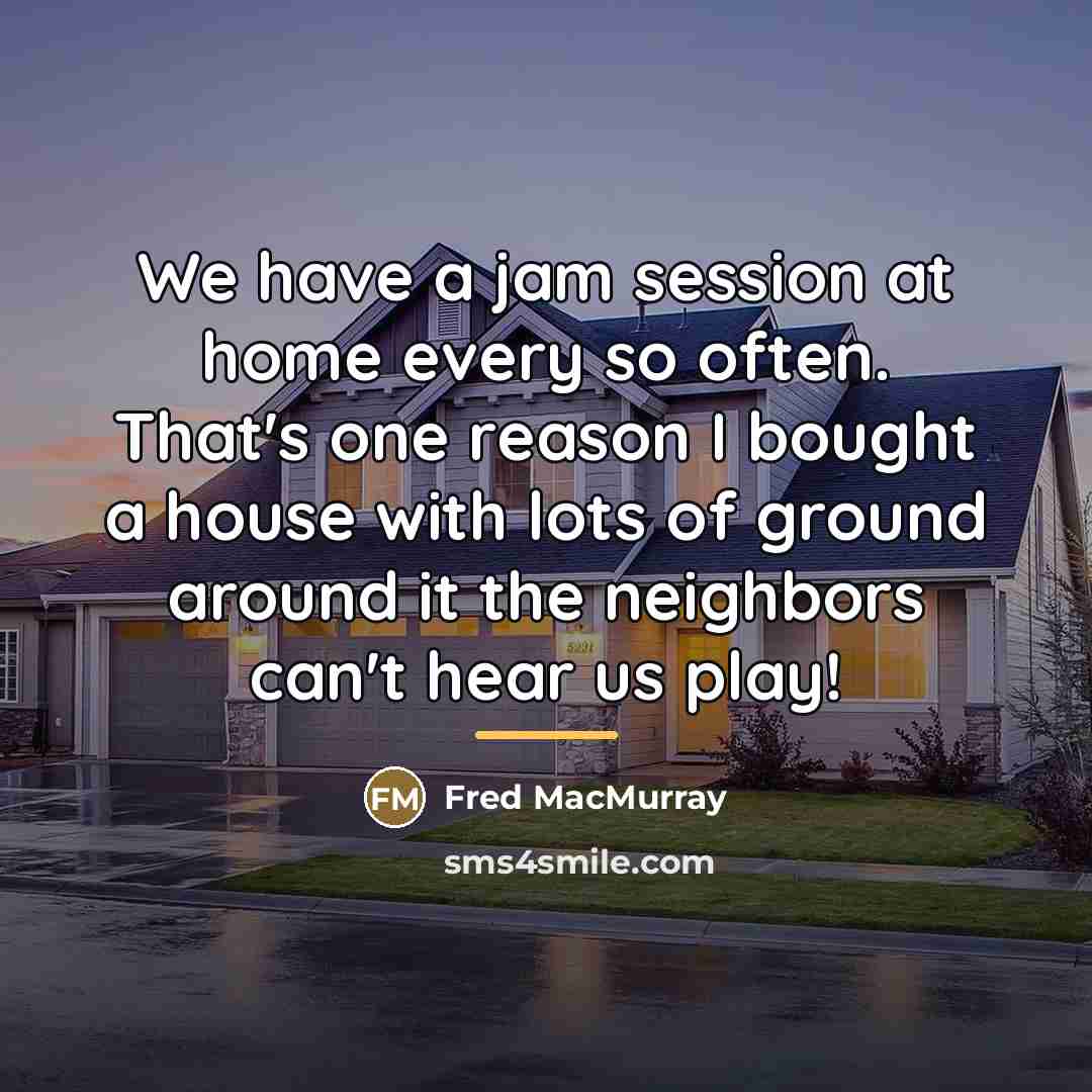“We have a jam session at home every so often.…” quote by Fred MacMurray