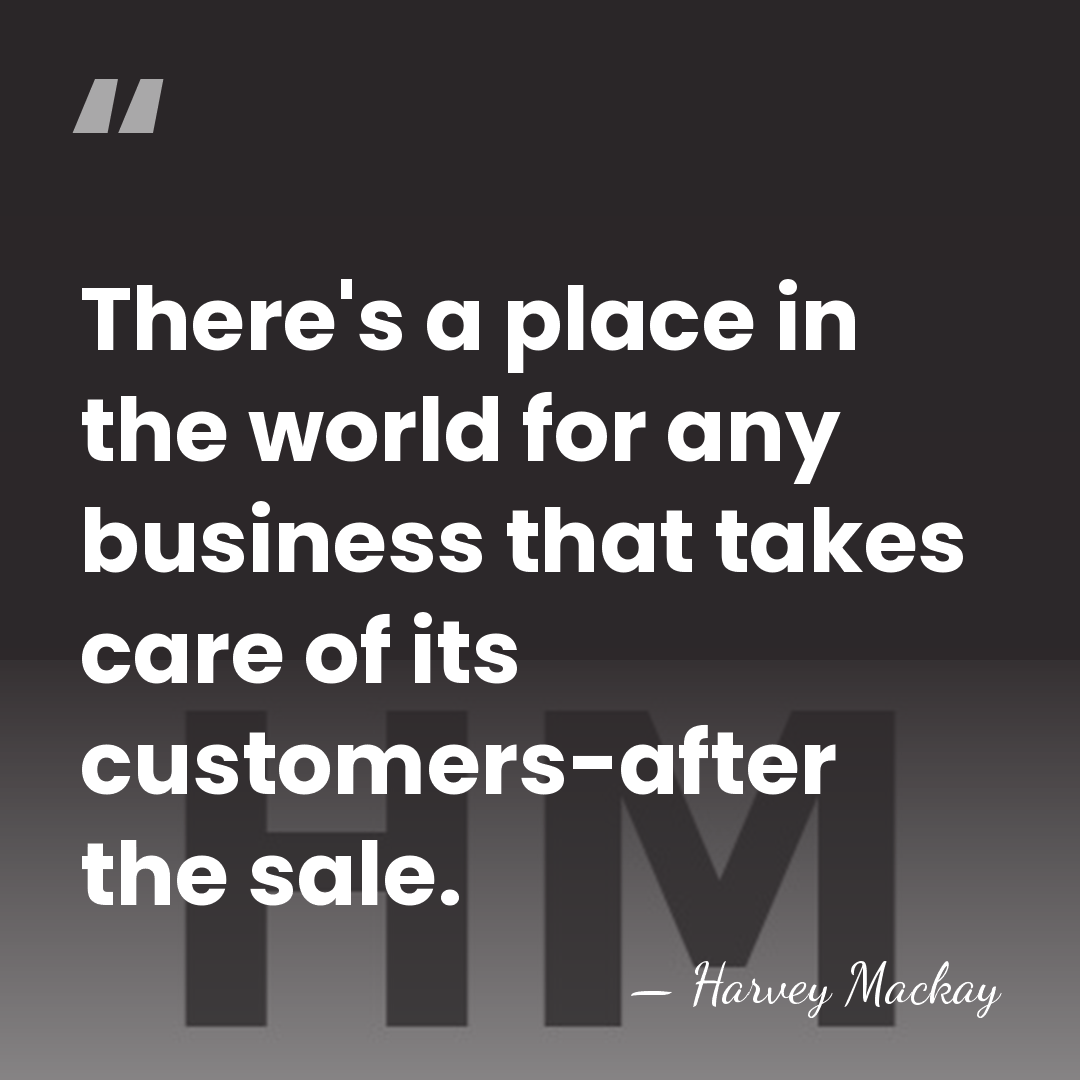 There's a place in the world for any business that takes care&hellip; - Harvey Mackay