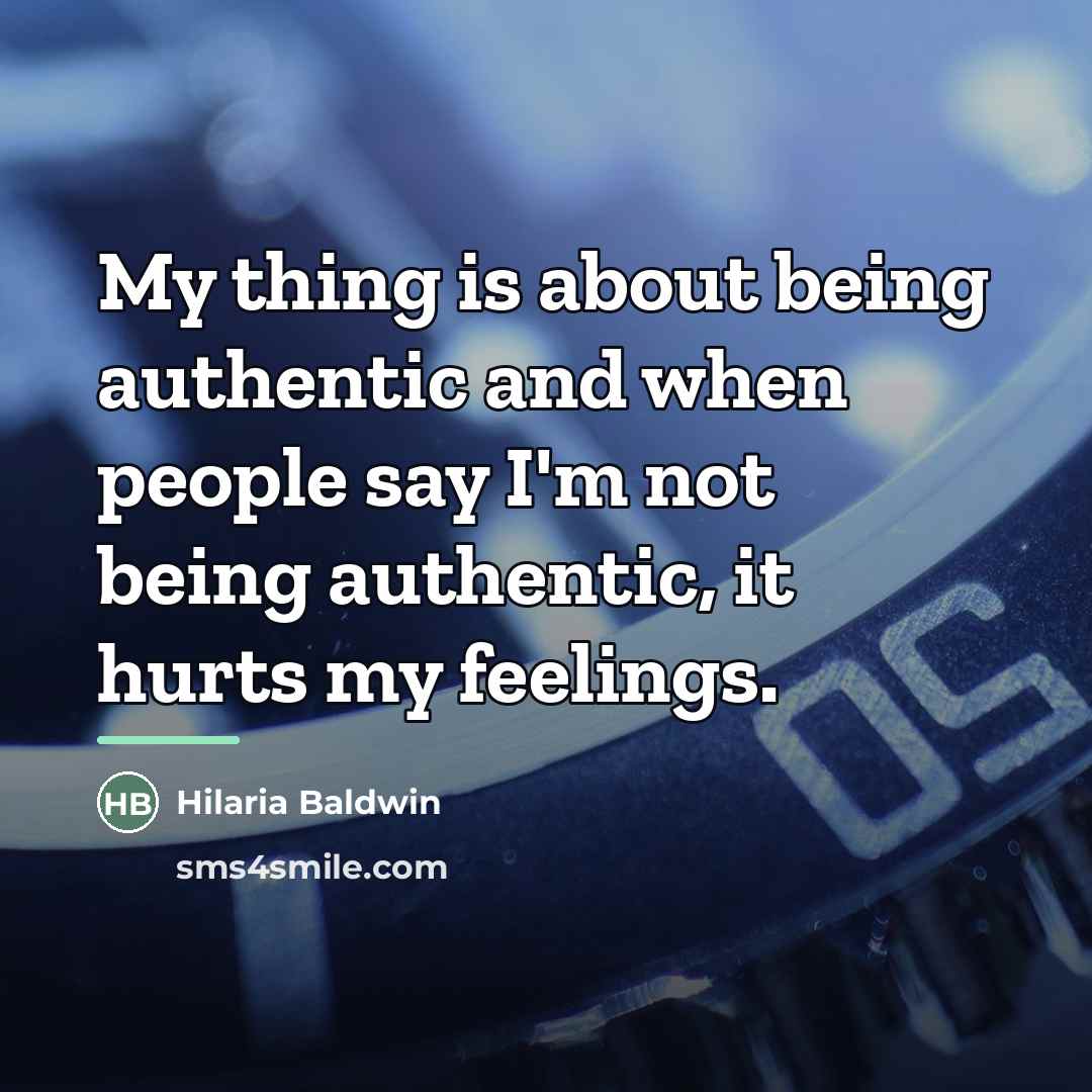 “My thing is about being authentic and when people say…” quote by Hilaria Baldwin