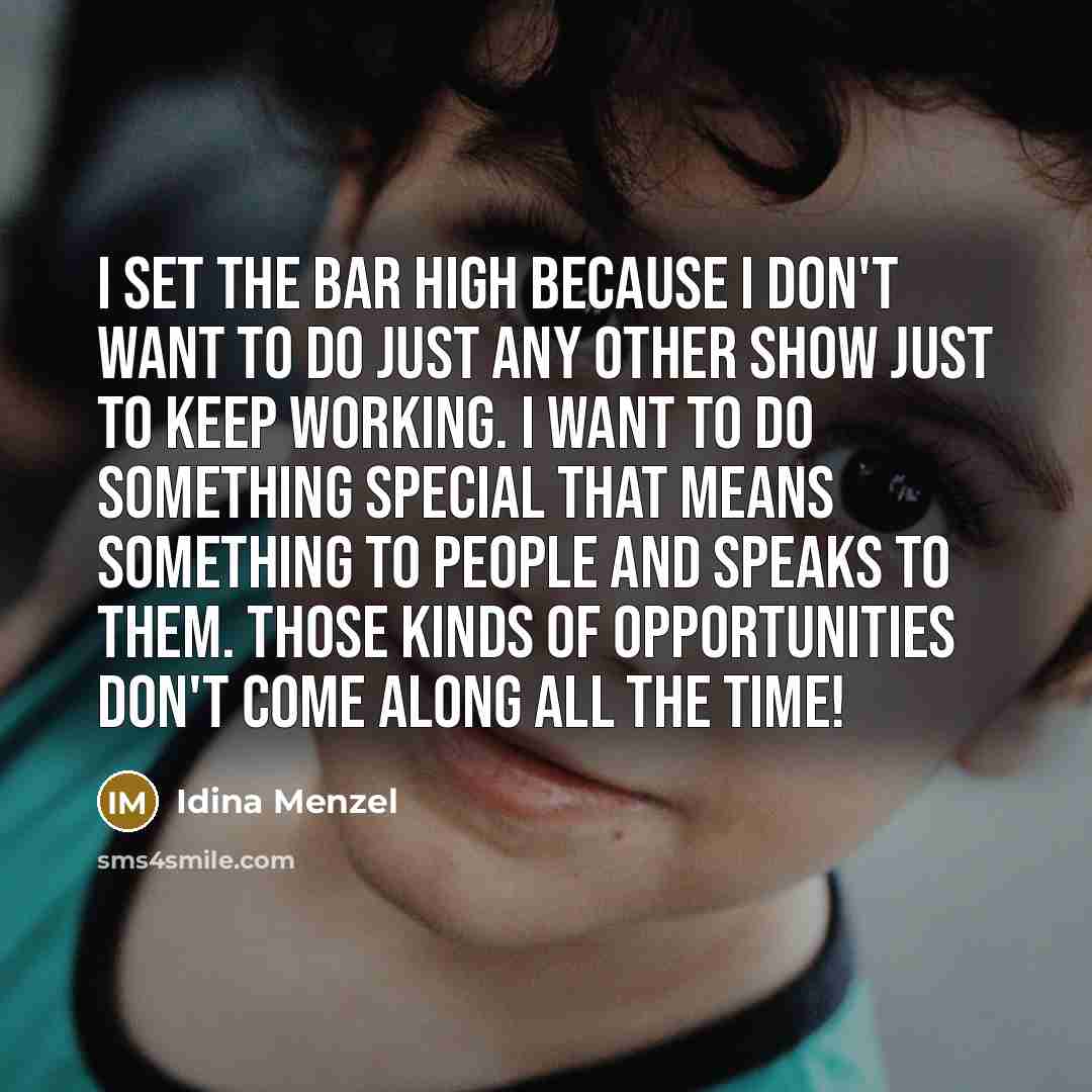 “I set the bar high because I don't want to…” quote by Idina Menzel