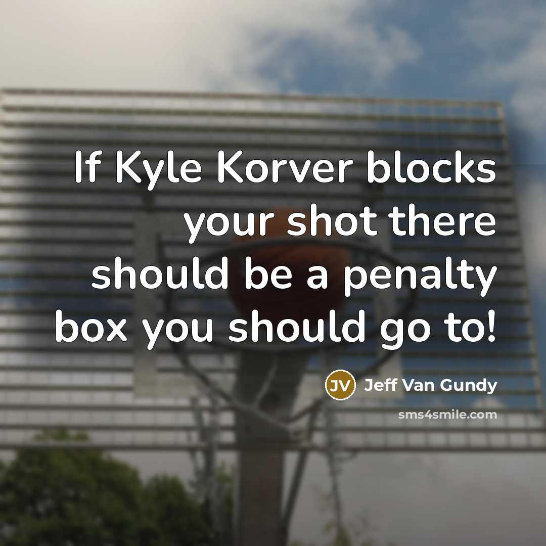 “If Kyle Korver blocks your shot there should be a…” quote by Jeff Van Gundy