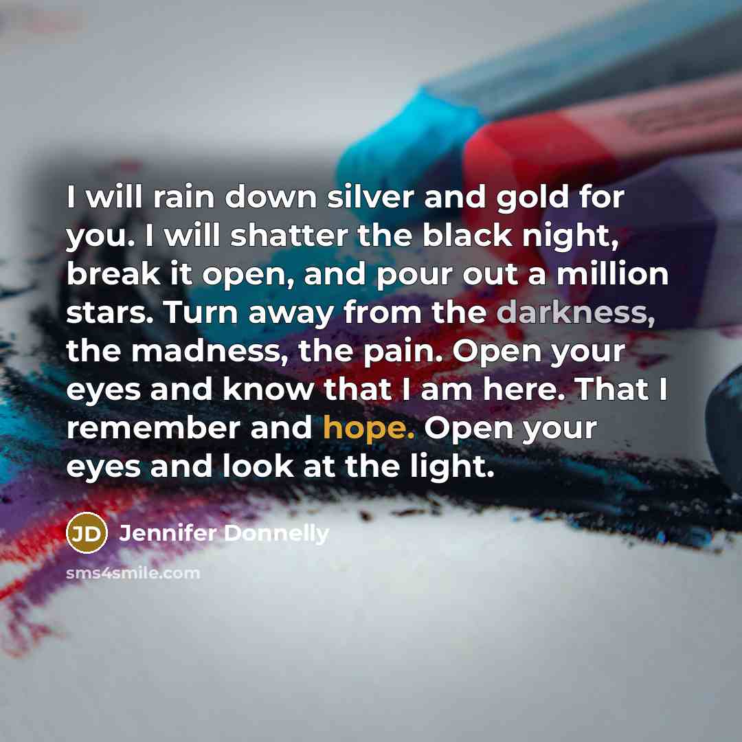 “I will rain down silver and gold for you. I…” quote by Jennifer Donnelly