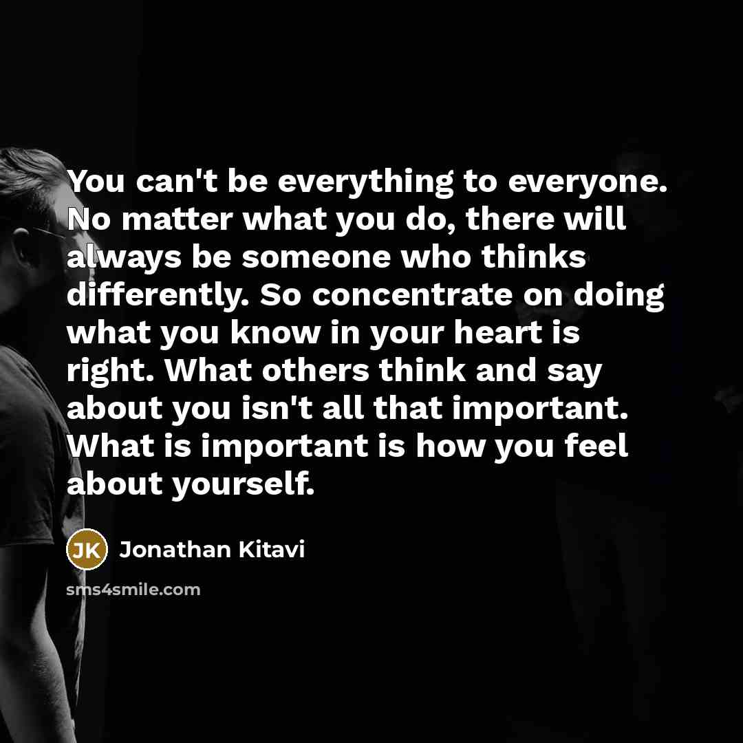 “You can't be everything to everyone. No matter what you…” quote by Jonathan Kitavi