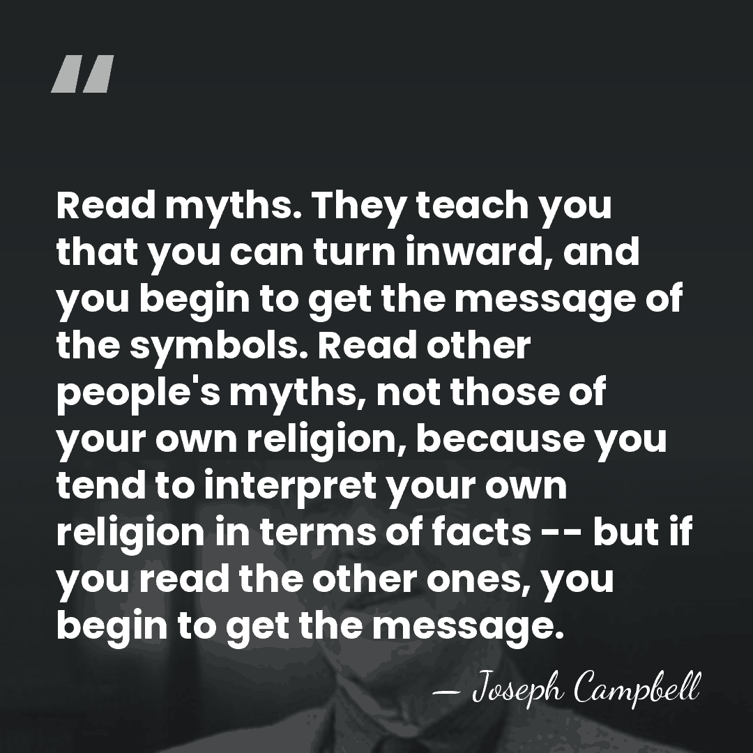 Read myths. They teach you that you can turn inward, and you&hellip; - Joseph Campbell