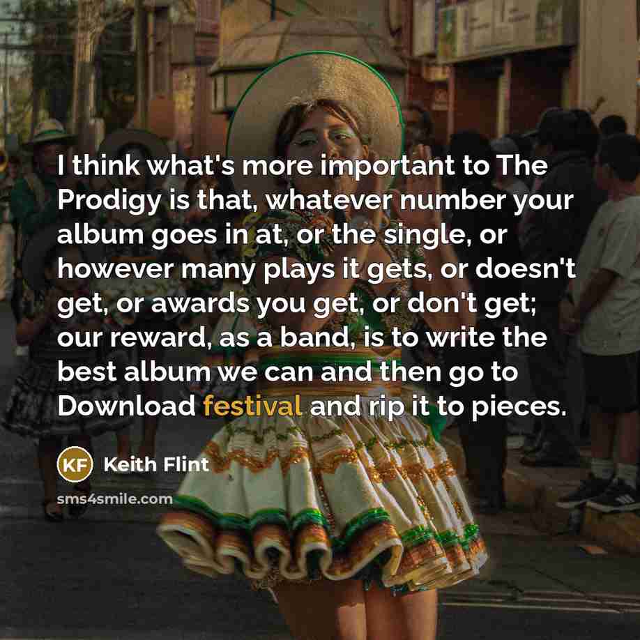 “I think what's more important to The Prodigy is that,…” quote by Keith Flint