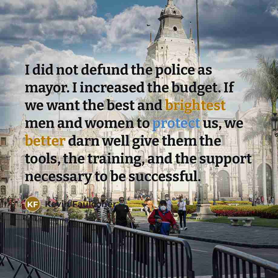 “I did not defund the police as mayor. I increased…” quote by Kevin Faulconer